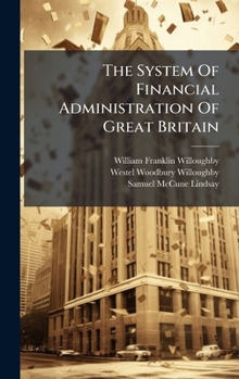 Hardcover The System Of Financial Administration Of Great Britain Book