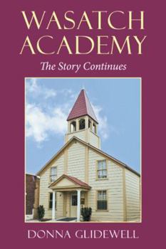 Hardcover Wasatch Academy: The Story Continues Book