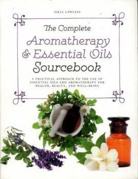 Paperback The Complete Aromatherapy & Essential Oils Sourcebook - New 2018 Edition Book