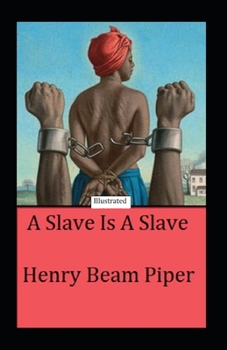 A Slave is a Slave Illustrated: Fiction, Science Fition