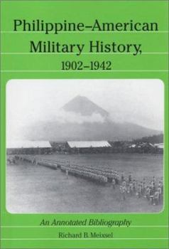 Paperback Philippine-American Military History, 1902-1942: An Annotated Bibliography Book