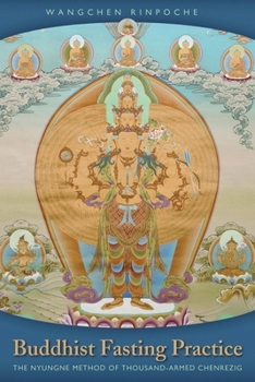 Paperback Buddhist Fasting Practice: The Nyungne Method of Thousand-Armed Chenrezig Book