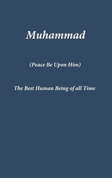Hardcover Muhammad: The Best Human Being of all Time Book