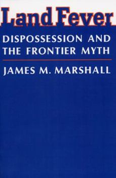 Paperback Land Fever: Dispossession and the Frontier Myth Book