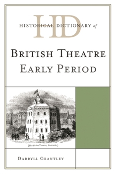 Hardcover Historical Dictionary of British Theatre: Early Period Book