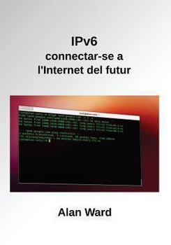 Paperback IPv6: connectar-se a l'Internet del futur [Catalan] Book