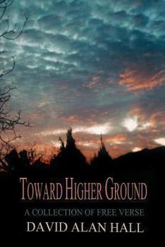 Paperback Toward Higher Ground: A Collection of Free Verse Book