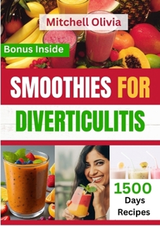 Paperback Smoothies for Diverticulitis: A Complete Guide to Boost Digestive system, Help Relieve Abdominal Pain and Improve Your Immune System with Quick and Book