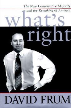 Hardcover What's Right: The New Conservative Majority and the Remaking of America Book
