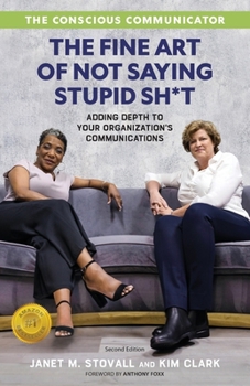 Paperback The Conscious Communicator: The Fine Art of Not Saying Stupid Sh*t Book