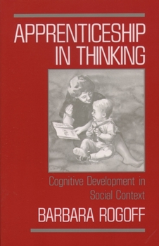 Paperback Apprenticeship in Thinking: Cognitive Development in Social Context Book