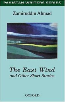 The East Wind and Other Short Stories (Pakistan Writers Series)