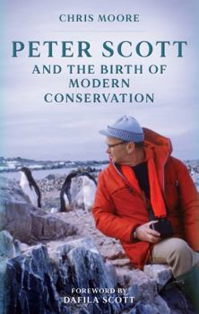 Hardcover Peter Scott and the Birth of Modern Conservation Book