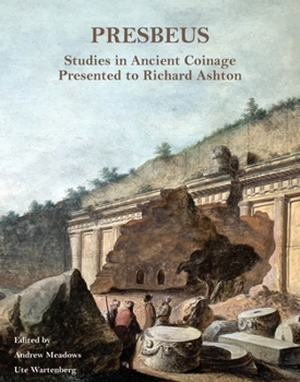 Hardcover Presbeus: Studies in Ancient Coinage Presented to Richard Ashton Book