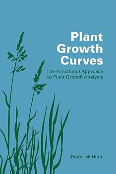 Plant Growth Curves: The Functional Approach To Plant Growth Analysis