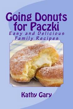 Paperback Going Donuts for Paczki: Easy and Delicious Family Recipes Book