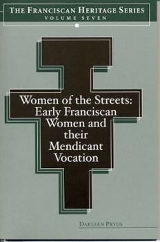 Paperback Women of the Streets: Early Franciscan Women and Their Mendicant Vocation Book