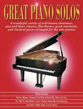 Great Piano Solos: The Red Book: A Wonderful Variety of Well-Known Showtunes, Jazz and Blues Classics, Film Themes, Great Standards and Classical Pieces Arranged for the Solo Pianist