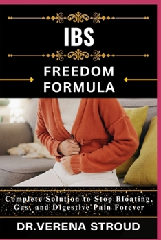 Paperback IBS FREEDOM FORMULA: Complete Solution to Stop Bloating, Gas, and Digestive Pain Forever Book