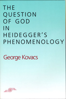 Paperback The Question of God in Heidegger's Phenomenology Book