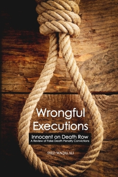 Paperback Wrongful Executions: Innocent on Death Row - A Review of False Death Penalty Convictions Book
