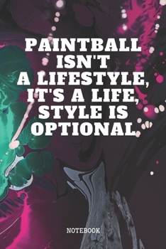 Paperback Notebook: Paintball Sport Quote / Saying Paintball Player Training Coach Planner / Organizer / Lined Notebook (6" x 9") Book