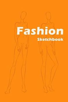 Paperback Fashion Sketchbook: Easily create your fashion styles with figure templates Book