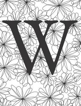 Paperback W: Monogram Initial W Notebook for Women and Girls-Black and White Flower-120 Pages 8.5 x 11 Book