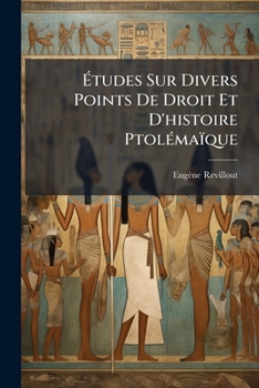 Paperback Études Sur Divers Points De Droit Et D'histoire Ptolémaïque [German] Book