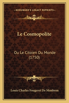 Paperback Le Cosmopolite: Ou Le Citoien Du Monde (1750) Book