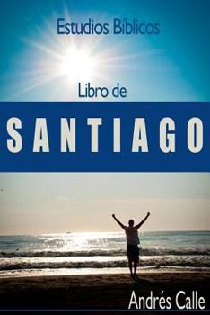 Paperback Estudios Biblicos - Santiago: Libro de Santiago [Spanish] Book