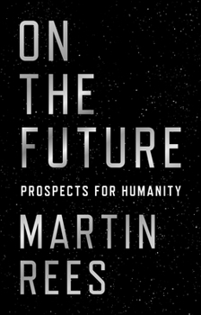Hardcover On the Future: Prospects for Humanity Book