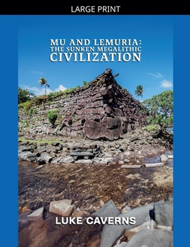 Mu and Lemuria: The Sunken Megalithic Civilization (Megalithic Mysteries Trilogy)