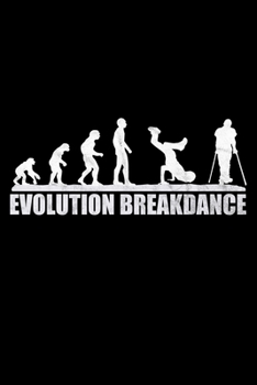 Evolution Breakdance: Breakdance | Verletzung | Evolution |Notizblock | Notebook | Notizbuch | gepunktete Linien | A5 | 120 Seiten (German Edition)