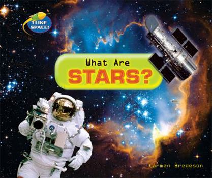 What Are Stars? - Book  of the I Like Space!