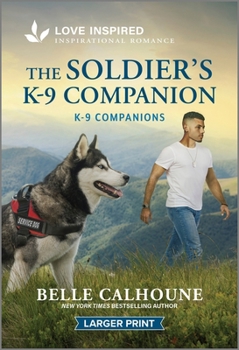 Mass Market Paperback The Soldier's K-9 Companion: An Uplifting Inspirational Romance [Large Print] Book