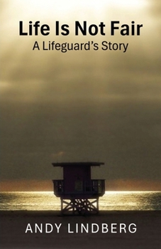 Life Is Not Fair: A Lifeguard's Story