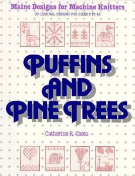 Paperback Puffins and Pine Trees: Maine Designs for Machine Knitters Book