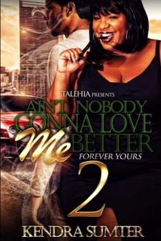 Paperback Ain't Nobody Gonna Love Me Better 2 Book