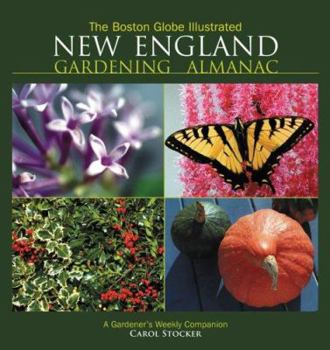Hardcover The Boston Globe Illustrated New England Gardening Almanac: A Gardener's Weekly Companion Book