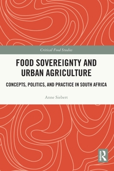 Paperback Food Sovereignty and Urban Agriculture: Concepts, Politics, and Practice in South Africa Book