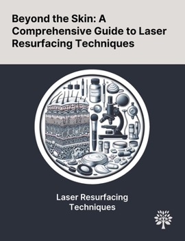 Paperback Beyond the Skin: A Comprehensive Guide to Laser Resurfacing Techniques Book