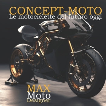 Paperback Concept-Moto: Le Motociclette del futuro oggi [Italian] Book