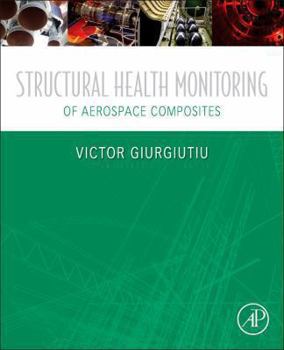 Hardcover Structural Health Monitoring of Aerospace Composites Book