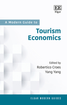 Hardcover A Modern Guide to Tourism Economics (Elgar Modern Guides) Book