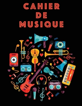Cahier De Musique: Musiciens Composition Livre Instrument Manuscrit Personnel Papier Piano Guitare Standard 13 portées Grand Carnet / Journal Cadeau ... souple, Finition mate. (French Edition)