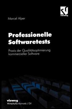 Paperback Professionelle Softwaretests: PRAXIS Der Qualitätsoptimierung Kommerzieller Software [German] Book