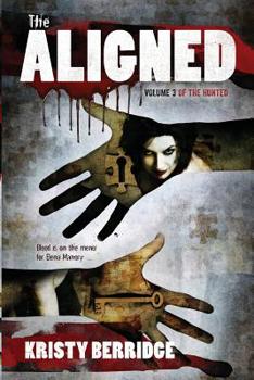 The Aligned: Volume 3 - Book #3 of the Hunted