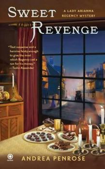 Sweet Revenge: A Lady Arianna Regency Mystery - Book #1 of the A Lady Arianna Regency Mystery