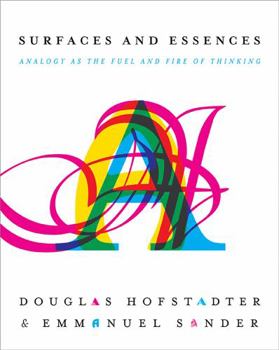 Hardcover Surfaces and Essences: Analogy as the Fuel and Fire of Thinking Book